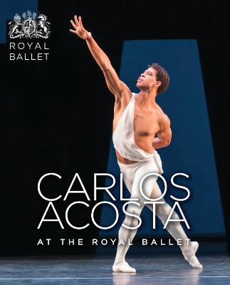 Book cover for Carlos Acosta at the Royal Ballet