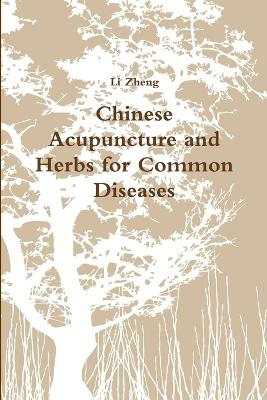 Cover of Chinese Acupuncture and Herbs for Common Diseases