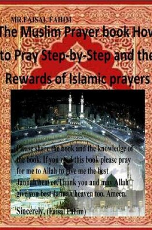 Cover of The Muslim Prayer book How to Pray Step-by-Step and the Rewards of Islamic prayers