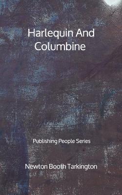 Book cover for Harlequin And Columbine - Publishing People Series