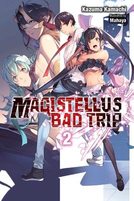 Book cover for Magistellus Bad Trip, Vol. 2 (light novel)