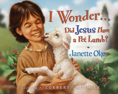 Book cover for I Wonder ... Did Jesus Have a Pet Lamb?