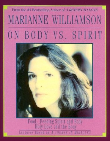 Book cover for Marianne Williamson on Body Vs. Spirit