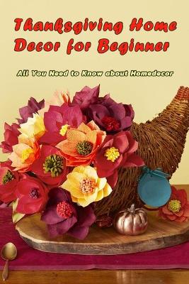 Book cover for Thanksgiving Home Decor for Beginner