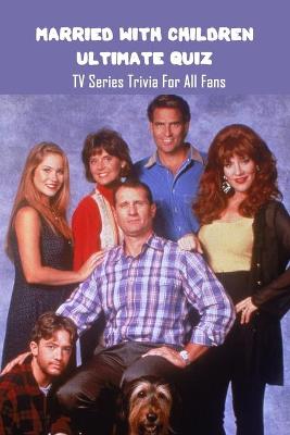 Book cover for Married With Children Ultimate Quiz