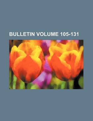 Book cover for Bulletin Volume 105-131