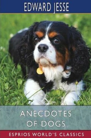 Cover of Anecdotes of Dogs (Esprios Classics)