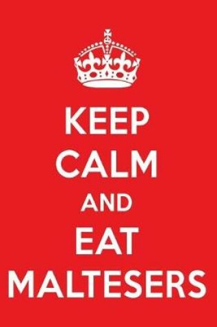 Cover of Keep Calm and Eat Maltesers