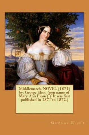 Cover of Middlemarch. NOVEL (1871) by