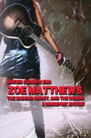 Cover of Zoe Matthews, the Undead Ghost, and the Demon