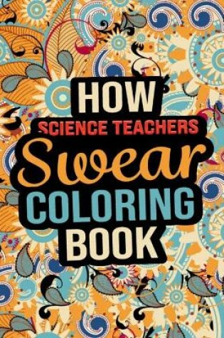 Cover of How Science Teachers Swear Coloring Book