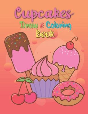 Book cover for Cupcakes Draw & Coloring Book