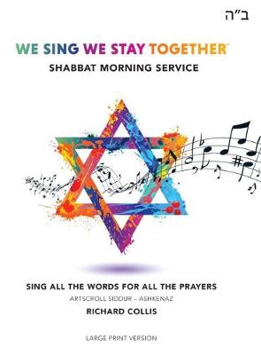 Book cover for We Sing We Stay Together: Shabbat Morning Service Prayers (LARGE PRINT)