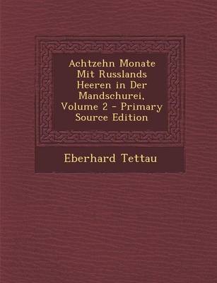 Book cover for Achtzehn Monate Mit Russlands Heeren in Der Mandschurei, Volume 2