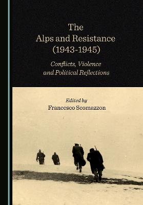 Cover of The Alps and Resistance (1943-1945)