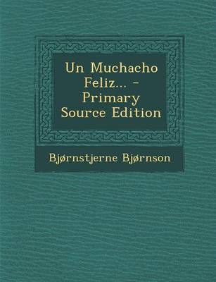 Book cover for Un Muchacho Feliz... - Primary Source Edition