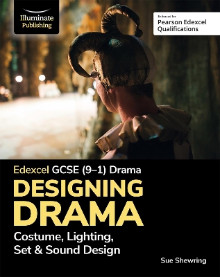 Book cover for Edexcel GCSE (9-1) Drama: Designing Drama Costume, Lighting, Set & Sound Design