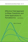 Book cover for Effective Field Approach To Phase Transitions And Some Applications To Ferroelectrics (2nd Edition)