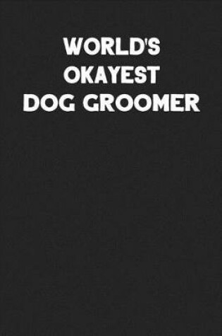 Cover of World's Okayest Dog Groomer