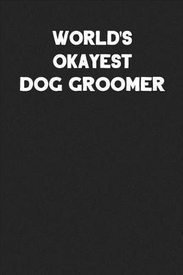 Book cover for World's Okayest Dog Groomer