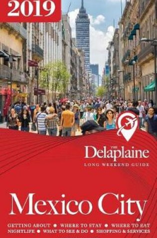 Cover of Mexico City - The Delaplaine 2019 Long Weekend Guide