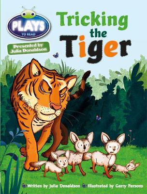 Cover of Bug Club Guided Julia Donaldson Plays Year Two Turquoise Tricking the Tiger