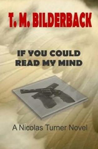 Cover of If You Could Read My Mind - A Nicholas Turner Novel