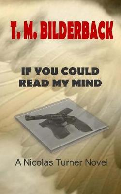 Book cover for If You Could Read My Mind - A Nicholas Turner Novel