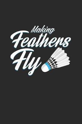 Book cover for Making feathers fly