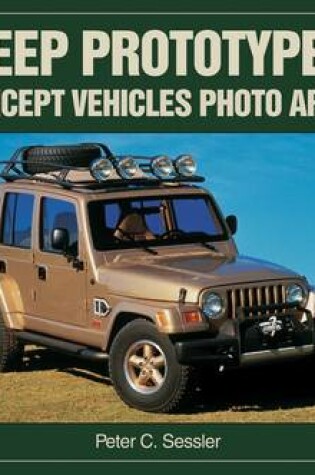 Cover of Jeep Prototypes and Concept  Vehicles Photo Archive