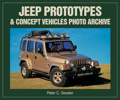 Cover of Jeep Prototypes and Concept  Vehicles Photo Archive