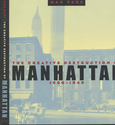 Cover of The Creative Destruction of Manhattan, 1900-1940