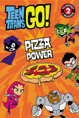 Book cover for Teen Titans Go! (Tm): Pizza Power