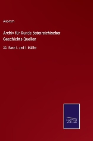 Cover of Archiv für Kunde österreichischer Geschichts-Quellen