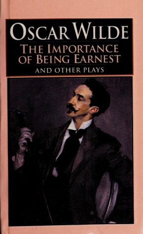 Book cover for The Importance of Being Earnest and Other Plays