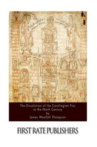 Cover of The Dissolution of the Carolingian Fisc in the Ninth Century