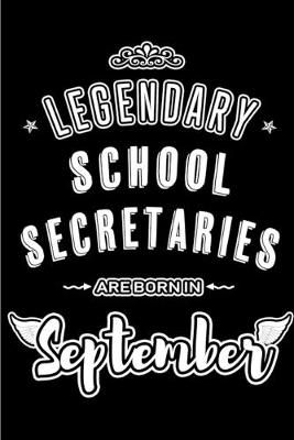 Cover of Legendary School Secretaries are born in September