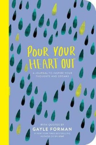 Cover of Pour Your Heart Out (Gayle Forman)