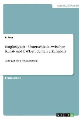 Cover of Sorglosigkeit - Unterschiede zwischen Kunst- und BWL-Studenten erkennbar?