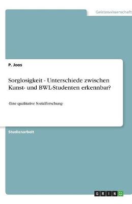 Book cover for Sorglosigkeit - Unterschiede zwischen Kunst- und BWL-Studenten erkennbar?