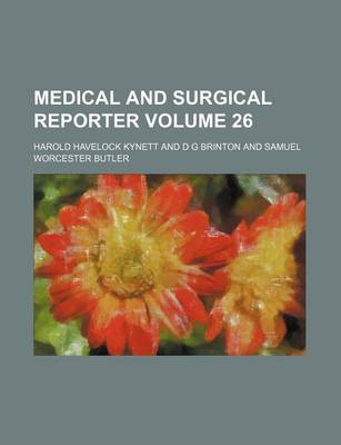 Book cover for Medical and Surgical Reporter Volume 26