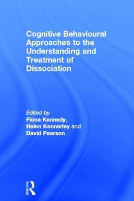 Cover of Cognitive Behavioural Approaches to the Understanding and Treatment of Dissociation