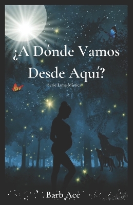 Cover of ¿A Dónde Vamos Desde Aquí?