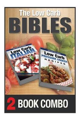 Book cover for Low Carb Pressure Cooker Recipes and Low Carb Italian Recipes
