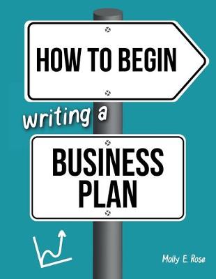 Book cover for How To Begin Writing A Business Plan