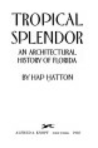 Cover of Tropical Splendour:an Architectural History of Florida