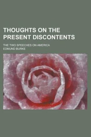 Cover of Thoughts on the Present Discontents; The Two Speeches on America