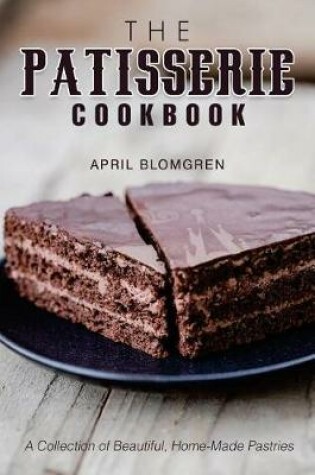 Cover of The Patisserie Cookbook