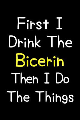 Book cover for First I Drink The Bicerin Then I Do The Things