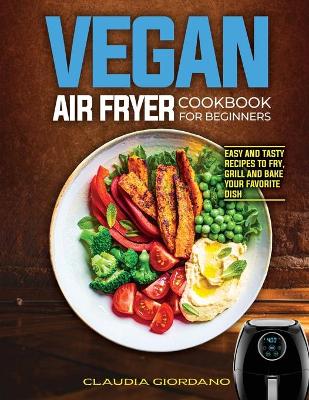 Book cover for Vegan Air Fryer Cookbook for Beginners